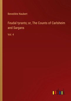 Feudal tyrants; or, The Counts of Carlsheim and Sargans