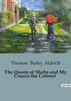 The Queen of Sheba and My Cousin the Colonel - Bailey Aldrich, Thomas