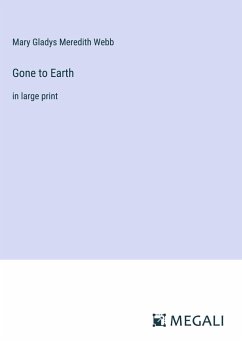 Gone to Earth - Webb, Mary Gladys Meredith