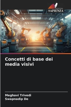 Concetti di base dei media visivi - Trivedi, Meghavi;De, Swapnadip