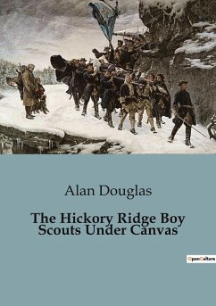 The Hickory Ridge Boy Scouts Under Canvas - Douglas, Alan