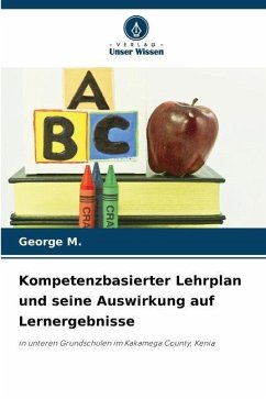 Kompetenzbasierter Lehrplan und seine Auswirkung auf Lernergebnisse - M., George
