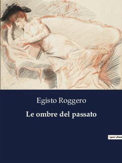 Le ombre del passato - Roggero, Egisto