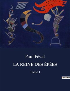 LA REINE DES ÉPÉES - Féval, Paul