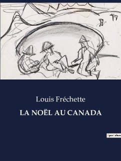 LA NOËL AU CANADA - Fréchette, Louis