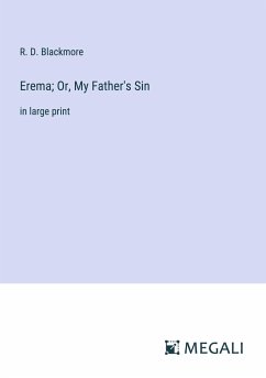 Erema; Or, My Father's Sin - Blackmore, R. D.