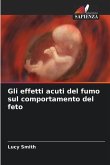 Gli effetti acuti del fumo sul comportamento del feto