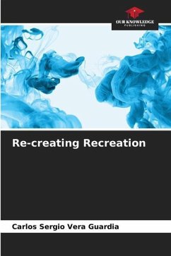 Re-creating Recreation - Vera Guardia, Carlos Sergio