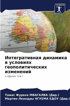 Integratiwnaq dinamika w uslowiqh geopoliticheskih izmenenij - MVAGALVA (Dir.), Tomas Furaha;NGUEMA EDOU (Dir.), Martin-Leandry