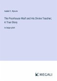The Poorhouse Waif and His Divine Teacher; A True Story