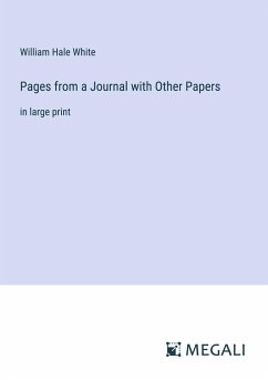 Pages from a Journal with Other Papers - White, William Hale