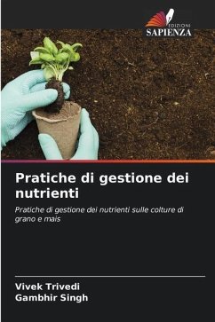 Pratiche di gestione dei nutrienti - Trivedi, Vivek;Singh, Gambhir