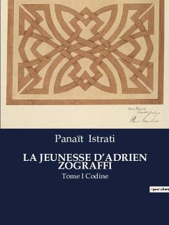 LA JEUNESSE D¿ADRIEN ZOGRAFFI - Istrati, Panaït