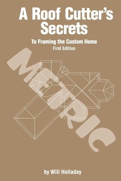 A Roof Cutter's Secrets to Framing the Custom Home - Metric - Holladay, Will