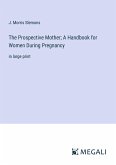 The Prospective Mother; A Handbook for Women During Pregnancy