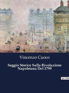 Saggio Storico Sulla Rivoluzione Napoletana Del 1799 - Cuoco, Vincenzo