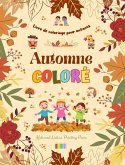 Automne coloré Livre de coloriage pour enfants Dessins joyeux de forêts, d'animaux, d'Halloween et plus encore