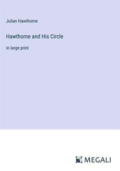 Hawthorne and His Circle - Hawthorne, Julian