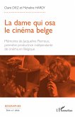 La dame qui osa le cinéma belge La dame qui osa le cinéma belge