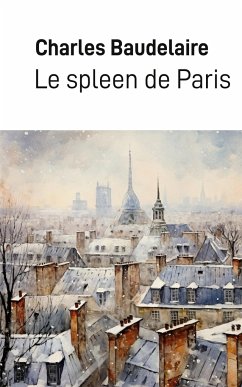 Le spleen de Paris - Baudelaire, Charles