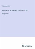 Memoirs of Sir Wemyss Reid 1842-1885