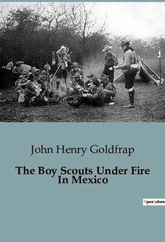 The Boy Scouts Under Fire In Mexico - Henry Goldfrap, John