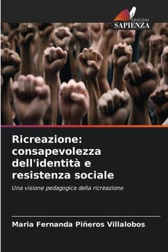 Ricreazione: consapevolezza dell'identità e resistenza sociale - Piñeros Villalobos, Maria Fernanda