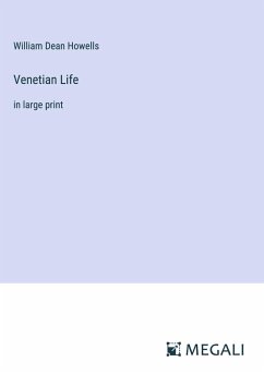 Venetian Life - Howells, William Dean