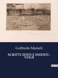 SCRITTI EDITI E INEDITI - VOLII - Mameli, Goffredo