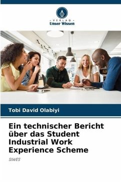 Ein technischer Bericht über das Student Industrial Work Experience Scheme - Olabiyi, Tobi David