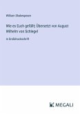 Wie es Euch gefällt; Übersetzt von August Wilhelm von Schlegel