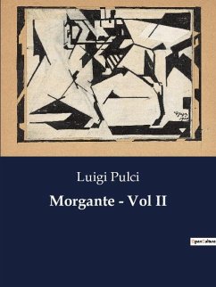 Morgante - Vol II - Pulci, Luigi