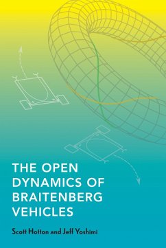 The Open Dynamics of Braitenberg Vehicles (eBook, ePUB) - Hotton, Scott; Yoshimi, Jeff