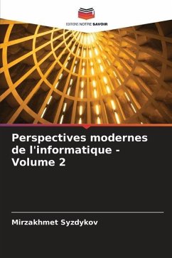 Perspectives modernes de l'informatique - Volume 2 - Syzdykov, Mirzakhmet