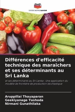 Différences d'efficacité technique des maraîchers et ses déterminants au Sri Lanka - Thayaparan, Aruppillai;Yashoda, Geekiyanage;Gunathilaka, Nirmani