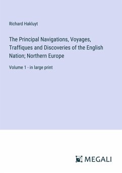 The Principal Navigations, Voyages, Traffiques and Discoveries of the English Nation; Northern Europe - Hakluyt, Richard