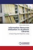 Information Resources Utilization In Academic Libraries