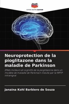 Neuroprotection de la pioglitazone dans la maladie de Parkinson - Kohl Barbiero de Souza, Janaina