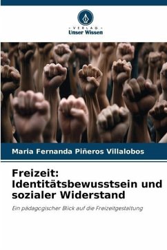 Freizeit: Identitätsbewusstsein und sozialer Widerstand - Piñeros Villalobos, Maria Fernanda