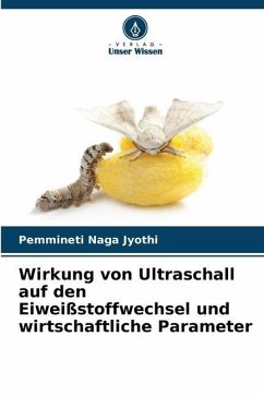 Wirkung von Ultraschall auf den Eiweißstoffwechsel und wirtschaftliche Parameter - Naga Jyothi, Pemmineti