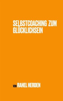 Selbstcoaching zum Glücklichsein