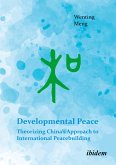 Developmental Peace: Theorizing China¿s Approach to International Peacebuilding