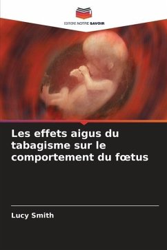 Les effets aigus du tabagisme sur le comportement du f¿tus - Smith, Lucy