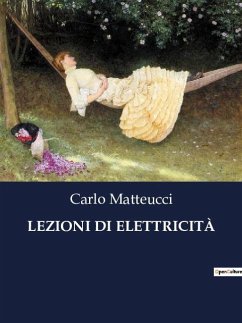 LEZIONI DI ELETTRICITÀ - Matteucci, Carlo