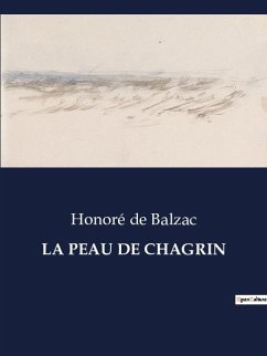 LA PEAU DE CHAGRIN - de Balzac, Honoré