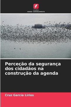 Perceção da segurança dos cidadãos na construção da agenda - García Lirios, Cruz