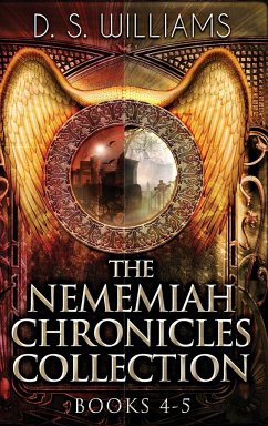 The Nememiah Chronicles Collection - Books 4-5 - Williams, D. S.