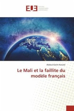 Le Mali et la faillite du modèle français - Konaté, Abdoul Karim