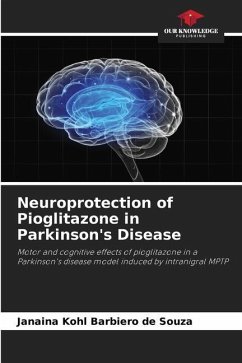 Neuroprotection of Pioglitazone in Parkinson's Disease - Kohl Barbiero de Souza, Janaina