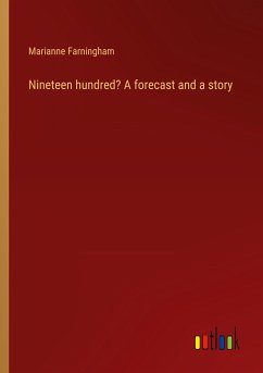 Nineteen hundred? A forecast and a story